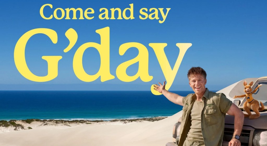 Australia Tourism'd slogan is 'Come and Say G'day' featuring Robert Irwin in the campaign