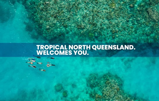 Tropical North Queensland Tourism's slogan is 'Tropical North Queensland Welcomes You'